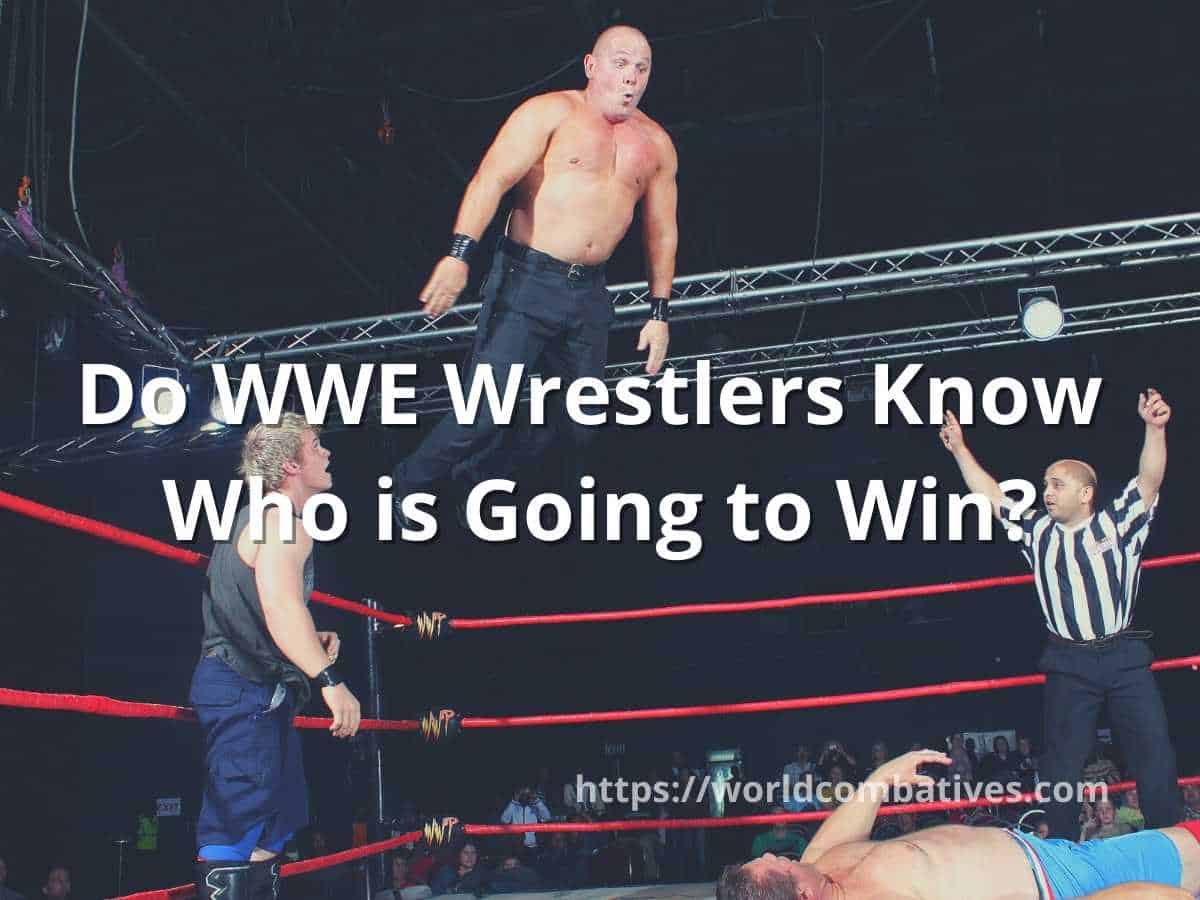 Do wrestlers know who is going to win?