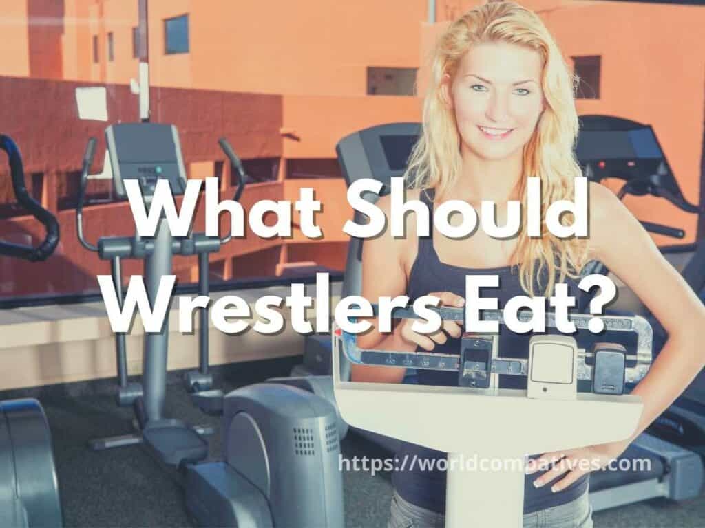 What Should Wrestlers Eat?