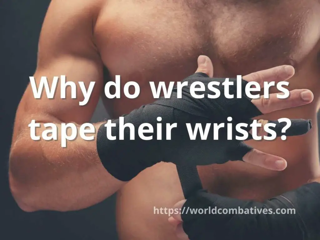 Why do wrestlers tape their wrists?