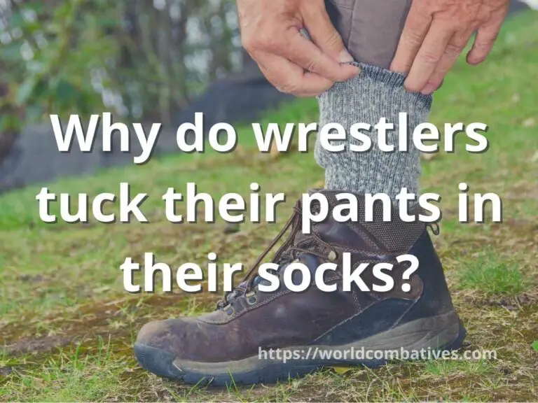 Why Do Wrestlers Tuck Their Pants in Their Socks, and How to Do It Properly.