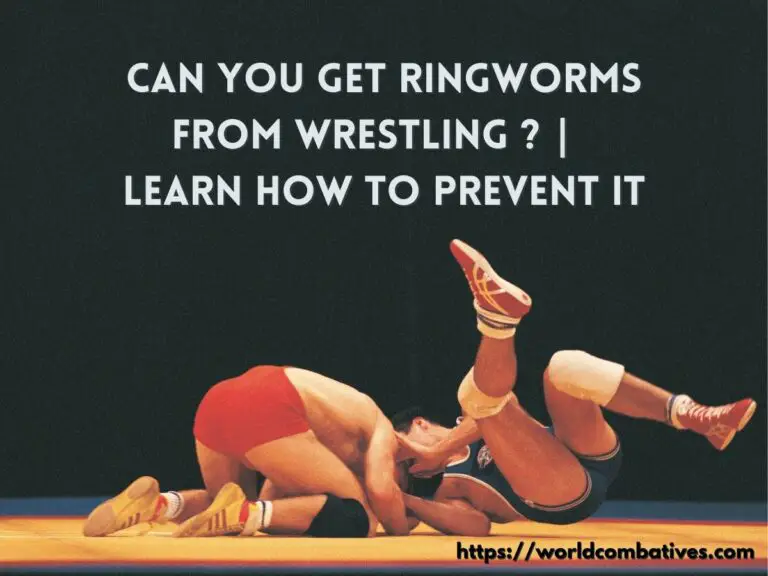 Can You Get Ringworms From Wrestling? | Learn How To Prevent It
